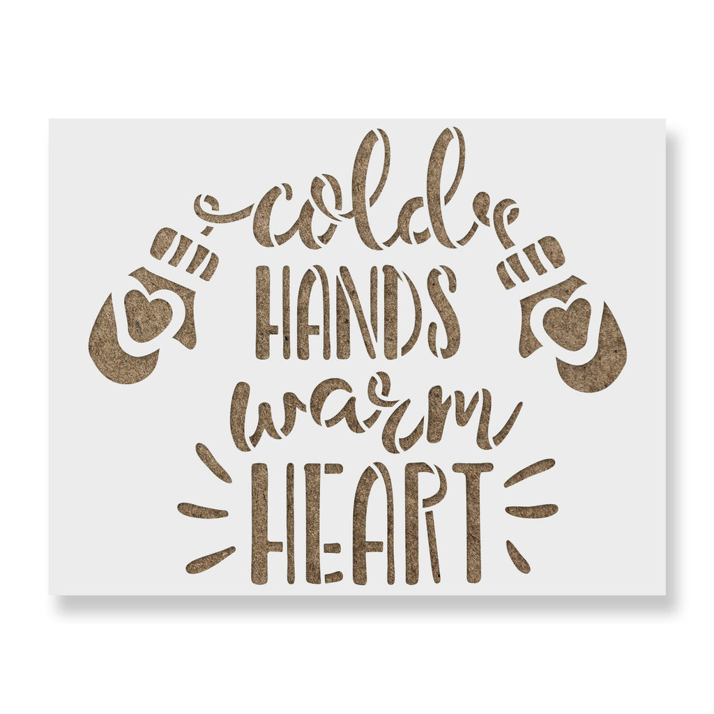 Cold Hands Warm Heart Stencils - Stencil Revolution