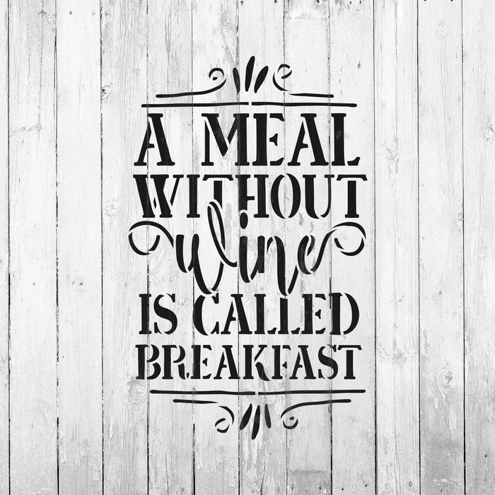 A Meal Without Wine Breakfast Stencil