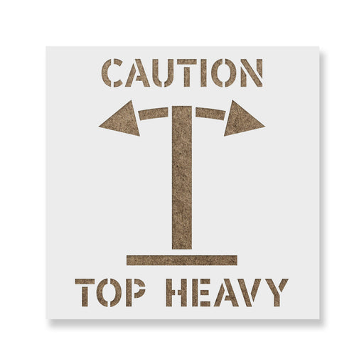 Caution Top Heavy Stencil