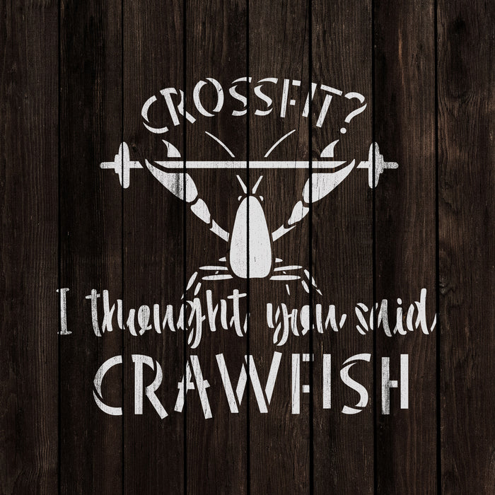 Crossfit I Thought You Said Crawfish Stencil