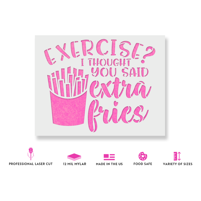 Exercise Thought You Said Extra Fries Stencil