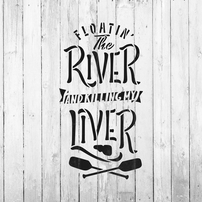 Floating River Killing My Liver Stencil