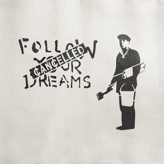 Follow Your Dreams Canceled Banksy Stencil