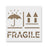 Fragile Right Side Up Keep Dry Stencil