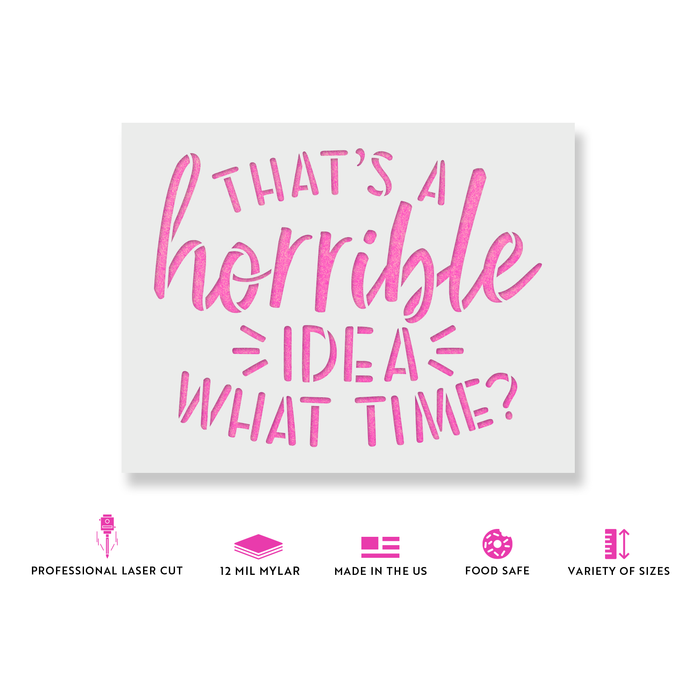 Horrible Idea Stencil