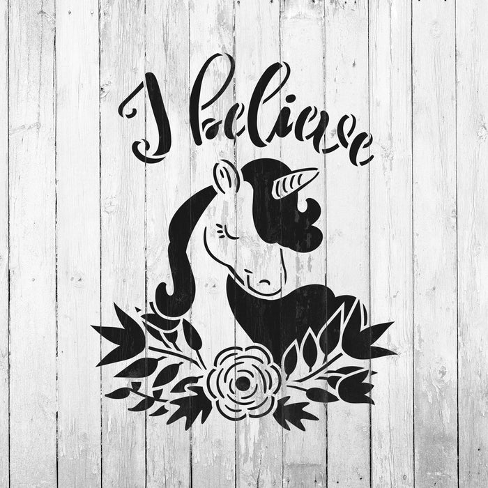 I Believe In Unicorns Stencil