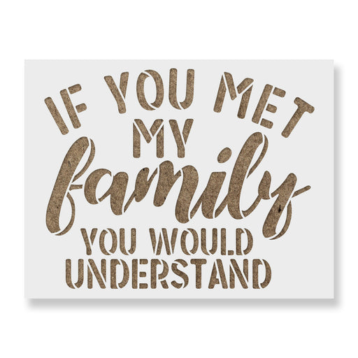 If You Met My Family Stencil