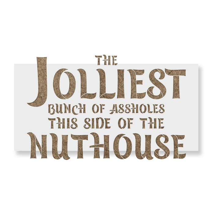 Jolliest Nuthouse Stencil