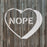 Nope Valentines Heart Stencil