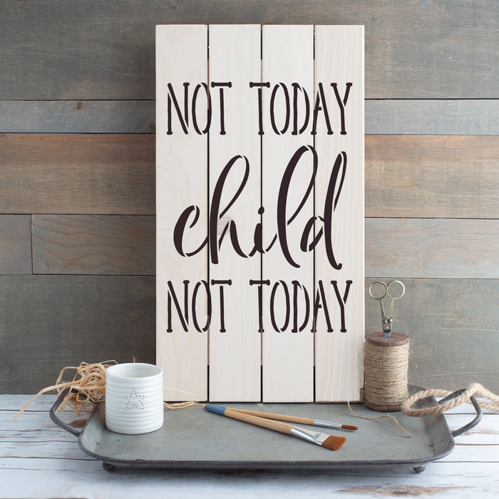 Not Today Child Stencil