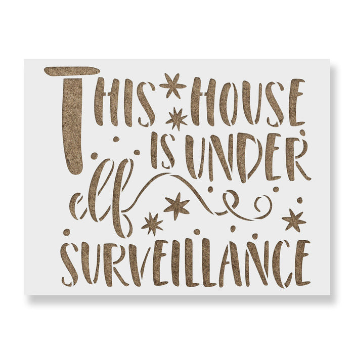 This House Is Under Elf Surveillance Stencil