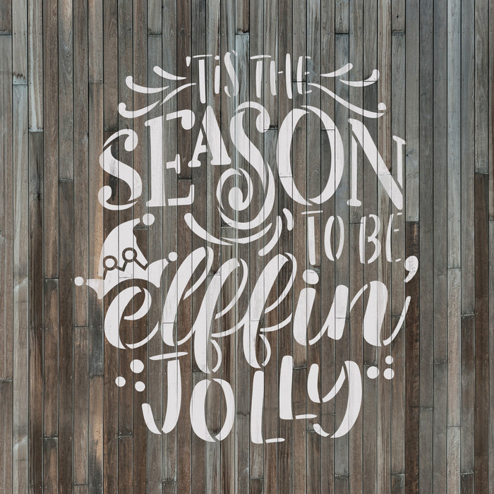 Tis The Season To Be Elffin Jolly Stencil