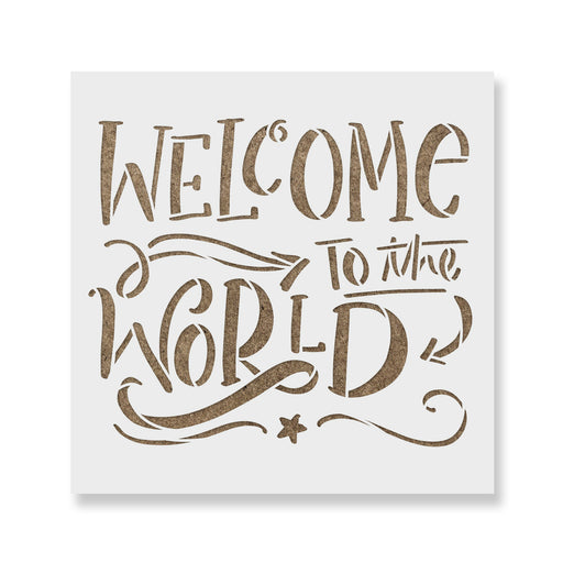 Welcome To The World Stencil