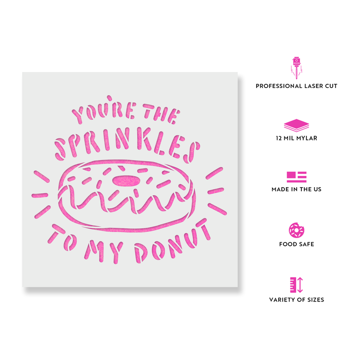 You Are The Sprinkles To My Donut Stencil