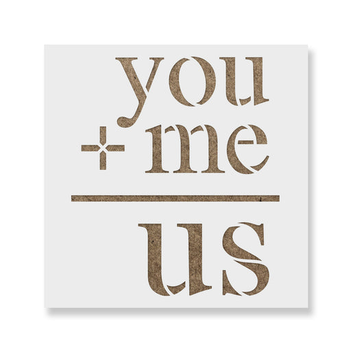 You Plus Me Equals Us Stencil